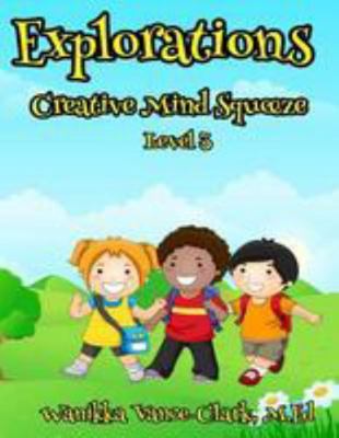 EXPLORATIONS Creative Mind Squeeze 3 1983487686 Book Cover