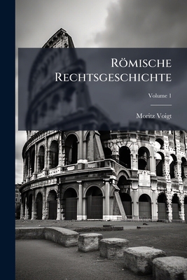 Römische Rechtsgeschichte; Volume 1 [German] 1174311703 Book Cover