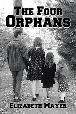 The Four Orphans: Edited by Sonya Mayer-Cox 1543402259 Book Cover