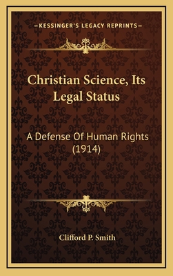 Christian Science, Its Legal Status: A Defense ... 1166632644 Book Cover