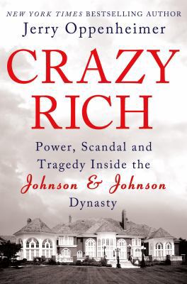 Crazy Rich: Power, Scandal, and Tragedy Inside ... 0312662114 Book Cover