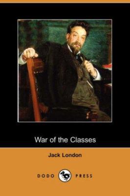 War of the Classes (Dodo Press) 140655247X Book Cover