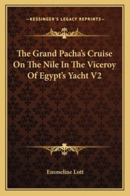 The Grand Pacha's Cruise On The Nile In The Vic... 1163281743 Book Cover