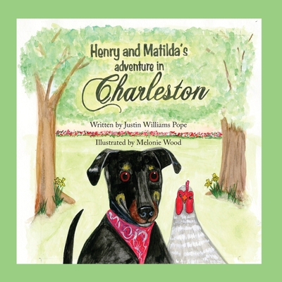 Henry and Matilda's Adventure in Charleston B0BMTYM9FR Book Cover