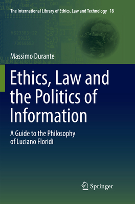 Ethics, Law and the Politics of Information: A ... 9402414983 Book Cover