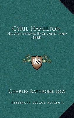 Cyril Hamilton: His Adventures By Sea And Land ... 1165454971 Book Cover