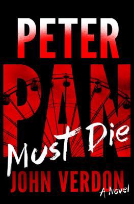 Peter Pan Must Die (Dave Gurney, No. 4): A Nove... 0385348401 Book Cover