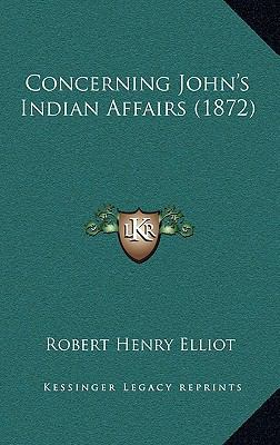Concerning John's Indian Affairs (1872) 1165396262 Book Cover