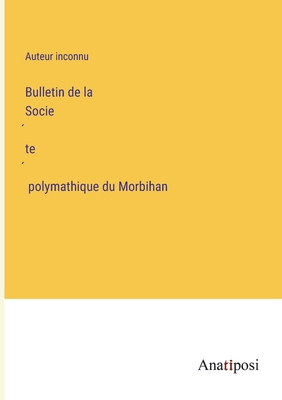 Bulletin de la Société polymathique... [French] 3382701782 Book Cover
