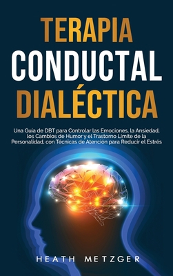 Terapia conductual dialéctica: Una guía de DBT ... [Spanish] 1954029241 Book Cover