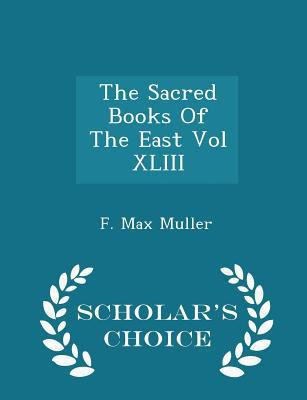 The Sacred Books of the East Vol XLIII - Schola... 1298326184 Book Cover