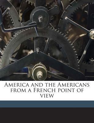 America and the Americans from a French Point o... 1175902586 Book Cover
