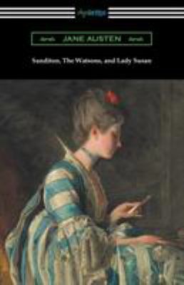 Sanditon, The Watsons, and Lady Susan 1420958739 Book Cover
