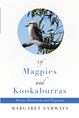 Of Magpies and Kookaburras: Poems: Humorous and... 1684718465 Book Cover