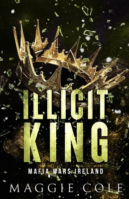 Illicit King: An Enemies to Lovers, Age Gap, Da... B0C2SFPPB6 Book Cover
