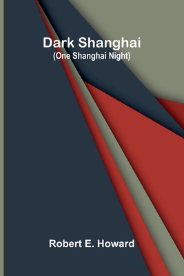 Dark Shanghai (One Shanghai Night) 9377787726 Book Cover