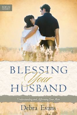 Blessing Your Husband: Understanding and Affirm... 1589974786 Book Cover