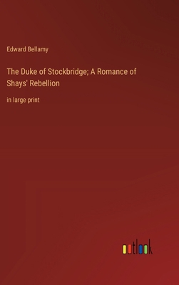 The Duke of Stockbridge; A Romance of Shays' Re... 3368366793 Book Cover