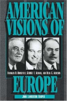 American Visions of Europe: Franklin D. Rooseve... B007DKL1SK Book Cover