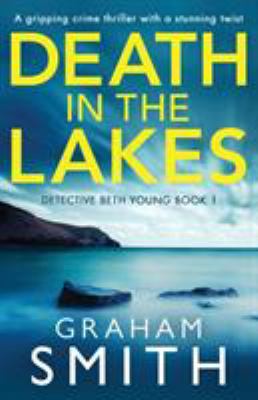 Death in the Lakes: A gripping crime thriller w... 1786816261 Book Cover