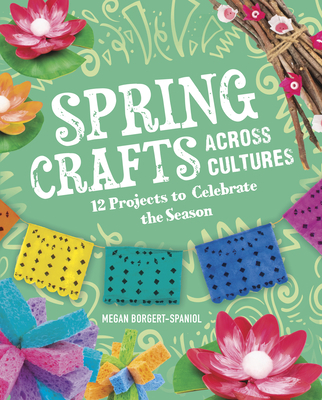 Spring Crafts Across Cultures: 12 Projects to C... 1666334634 Book Cover