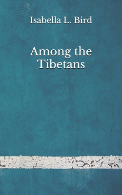 Among the Tibetans: (Aberdeen Classics Collection) B08GMYJHJ1 Book Cover