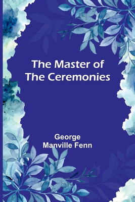 The Master of the Ceremonies 9356902429 Book Cover