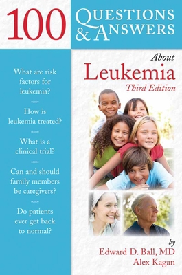 100 Questions & Answers about Leukemia 1449665837 Book Cover