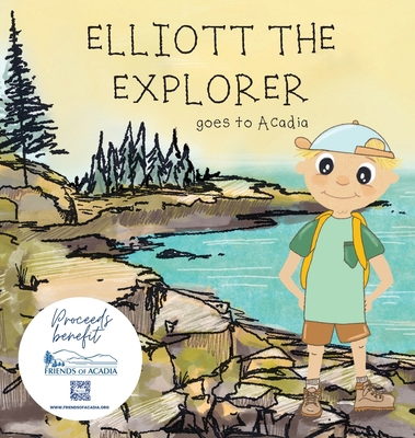 Elliott The Explorer Goes To Acadia B0DRTQKT3R Book Cover