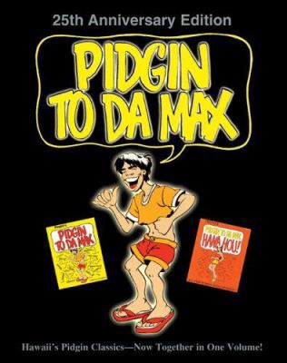 Pidgin to Da Max: 25th Anniversary Edition 1573062502 Book Cover