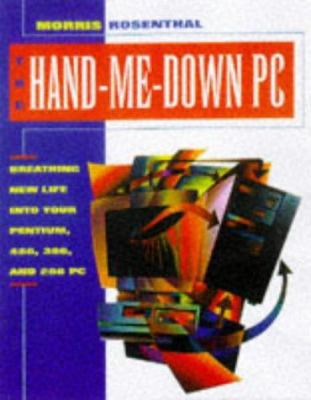 The Hand-Me-Down PC: Upgrading and Repairing Pe... 007053523X Book Cover