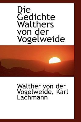 Die Gedichte Walthers Von Der Vogelweide 1103477951 Book Cover