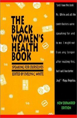 The Black Women's Health Book: Speaking for Our... 1878067400 Book Cover