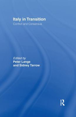 Italy in Transition: Conflict and Consensus 1138459410 Book Cover