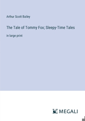 The Tale of Tommy Fox; Sleepy-Time Tales: in la... 338704710X Book Cover