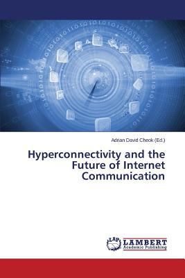 Hyperconnectivity and the Future of Internet Co... 3659544159 Book Cover