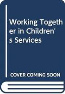 Working Together in Children's Services 0415674719 Book Cover