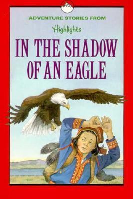 In the Shadow of an Eagle: And Other Adventure ... 1563970783 Book Cover