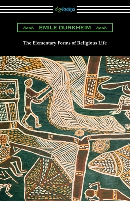 The Elementary Forms of Religious Life 1420963295 Book Cover