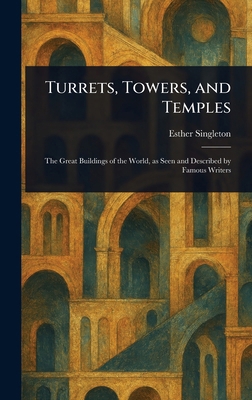Turrets, Towers, and Temples 1023541327 Book Cover