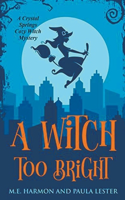 A Witch Too Bright B0B3CTY3W1 Book Cover