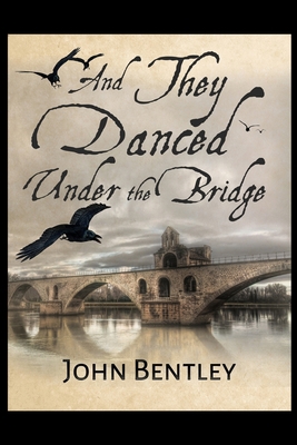 And They Danced Under The Bridge 1715396944 Book Cover