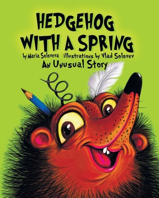 Hedgehog with a Spring: A Unusual Story B0CJ45PQ12 Book Cover