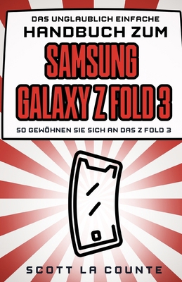 Das Unglaublich Einfache Handbuch Zum Samsung G... [German]            Book Cover