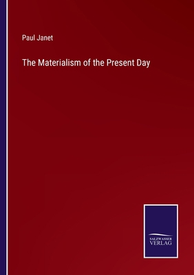 The Materialism of the Present Day 3752574887 Book Cover