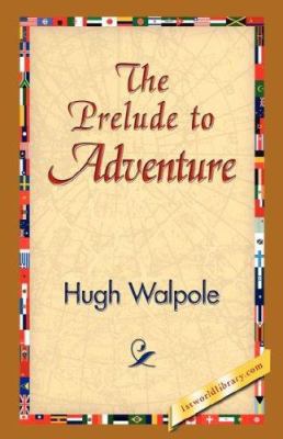 The Prelude to Adventure 1421823888 Book Cover