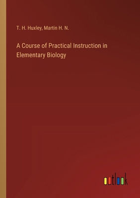 A Course of Practical Instruction in Elementary... 3385233534 Book Cover