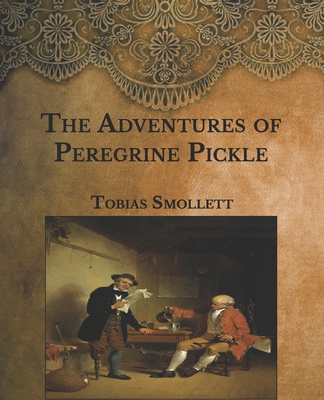 The Adventures of Peregrine Pickle: Large Print B08T3V6QBZ Book Cover