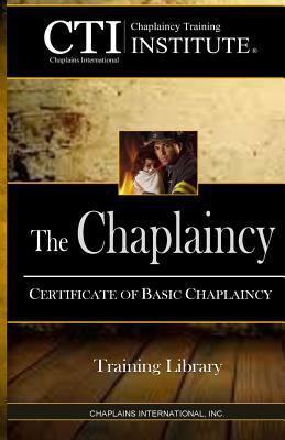 The Chaplaincy: Certificate of Basic Chaplain M... 1542754674 Book Cover