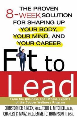 Fit to Lead: The Proven 8-Week Solution for Sha... 0312325371 Book Cover